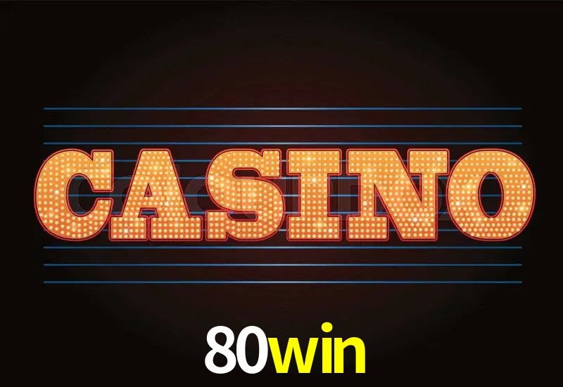 Casino Ao Vivo 80win